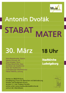 Plakat zum Konzert "Dvorak: Stabat Mater" am 30.03.2018 in der Stadtkirche Ludwigsburg