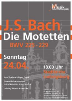 Plakat für das Konzert „J.S. Bach: Die Motetten” am 24.04.2016, 18.00 Uhr in der Stadtkirche Ludwigsburg